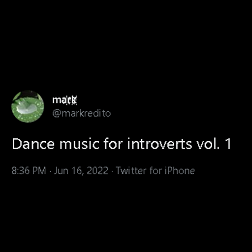 Dance Music for Introverts vol 1 (Genesis Tweet) 1/80