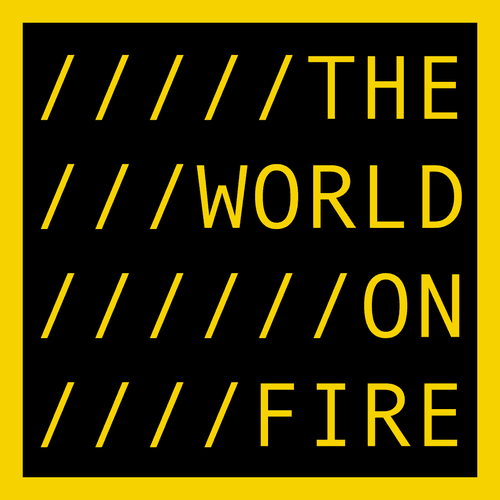 THE WORLD ON FIRE